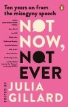 Not Now Not Ever by Julia Gillard